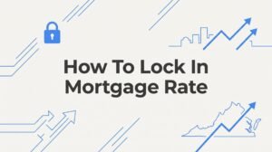 How to Lock In a Mortgage Rate: A Step-by-Step Guide for Richmond, VA Homebuyers
